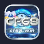 CF68 - App Game Bài Đổi Thưởng Uy Tín - Đăng Ký Nhận 99K